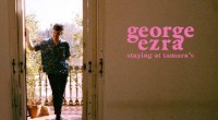     George Ezra today announces his highly anticipated sophomore album Staying At Tamara’s, due for release on 23 March via Columbia Records in digital, CD and vinyl formats. Three years after the […]